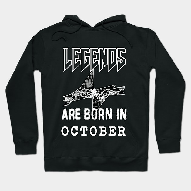 October Birthday - A Legend Is Born Hoodie by  EnergyProjections